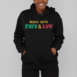 MADE WITH FUFU & LUV  HOODIE