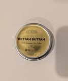 BETTAH BUTTAH