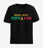 MADE WITH FUFU & LUV TEE